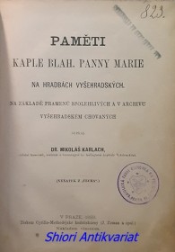 PAMĚTI KAPLE BLAH. PANNY MARIE NA HRADBÁCH VYŠEHRADSKÝCH, na základě pramenů spolehlivých a v archivu vyšehradském chovaných