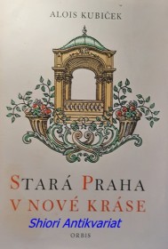 STARÁ PRAHA V NOVÉ KRÁSE - OBNOVENÉ PAMÁTKY PRAŽSKÉ