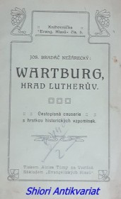 WARTBURG , hrad Lutherův . Cestopisná causerie s hrstkou historických vzpomínek