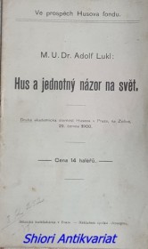 HUS A JEDNOTNÝ NÁZOR NA SVĚT - Druhá, akademická slavnost Husova v Praze, na Žofíně, 29. června 1900