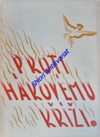 PROTI HÁKOVÉMU KŘÍŽI Praha XVI. 1938-1945 : Těžká léta - veliké dny