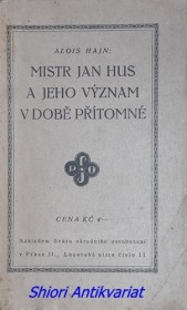 MISTR JAN HUS A JEHO VÝZNAM V DOBĚ PŘÍTOMNÉ