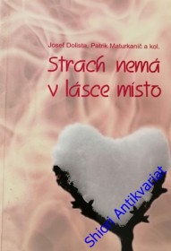 STRACH NEMÁ V LÁSCE MÍSTO