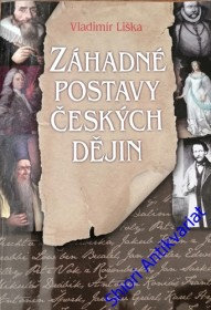 ZÁHADNÉ POSTAVY ČESKÝCH DĚJIN