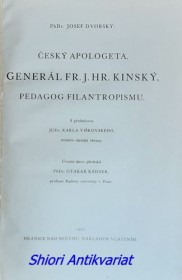 ČESKÝ APOLOGETA, GENERÁL FR.J. HR. KINSKÝ, PEDAGOG FILANTROPISMU