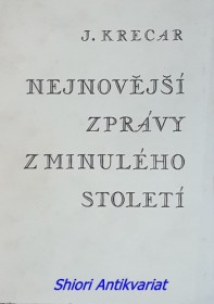 NEJNOVĚJŠÍ ZPRÁVY Z MINULÉHO STOLETÍ