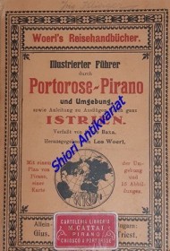 Illustrierter Führer durch Portorose-Pirano und Umgebung sowie Anleitung zu Ausflügen durch ganz Istrien