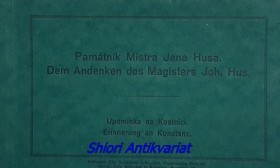 PAMÁTNÍK MISTRA JANA HUSA - DEM ANDENKEN DES MAGISTERS JOH. HUS - Upomínka na Kostnici - Erinnerung an Konstanz