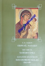 ODPUSŤ, NATAŠO - SAMARITÁNKA - SOUOSTROVÍ GULAG (úryvek)