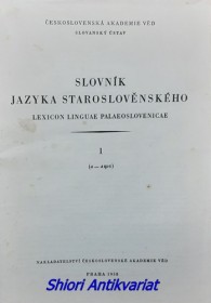 SLOVNÍK JAZYKA STAROSLOVĚNSKÉHO - LEXICON LINGUAE PALAEOSLOVENICAE - Sešit I-XXXVIII