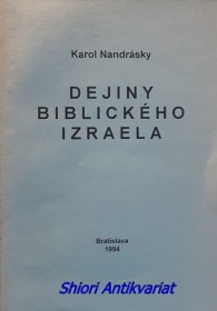 DEJINY BIBLICKÉHO IZRAELA