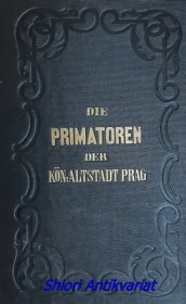 DIE PRIMATOREN DER KÖN. ALTSTADT PRAG