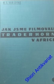 JAK JSME FILMOVALI TRADER HORN V AFRICE