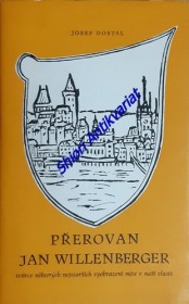 PŘEROVAN JAN WILLENBERGER tvůrce některých nejstarších vyobrazení měst v naší vlasti