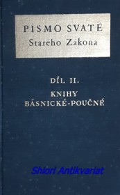 PÍSMO SVATÉ STARÉHO ZÁKONA - Díl II. - KNIHY BÁSNICKÉ-POUČNÉ