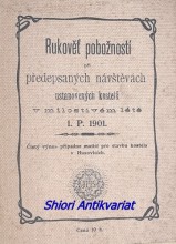 RUKOVĚŤ POBOŽNOSTI PŘI PŘEDEPSANÝCH NÁVŠTĚVÁCH USTANOVENÝCH KOSTELŮ V MILOSTIVÉM LÉTĚ L.P. 1901