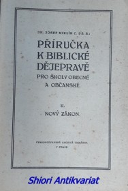 PŘÍRUČKA K BIBLICKÉ DĚJEPRAVĚ PRO ŠKOLY OBECNÉ A OBČANSKÉ - II - NOVÝ ZÁKON