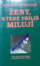 ŽENY, KTERÉ PŘÍLIŠ MILUJÍ