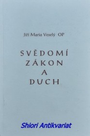 SVĚDOMÍ, ZÁKON A DUCH