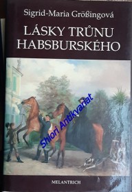 LÁSKY TRŮNU HABSBURSKÉHO