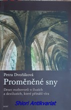 PROMĚNĚNÉ SNY - Deset rozhovorů o iluzích a deziluzích , které přináší víra