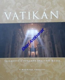 VATIKÁN - TAJEMSTVÍ A POKLADY SVATÉHO MĚSTA