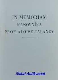 In memoriam prof.Aloise Talandy, sídelního kanovníka v Olomouci