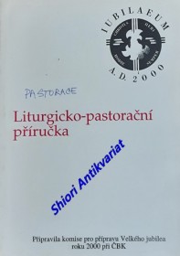 LITURGICKO-PASTORAČNÍ PŘÍRUČKA