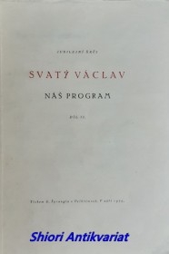 Jubilejní řeči SVATÝ VÁCLAV NAŠ PROGRAM - Díl II .