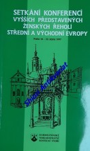 SETKÁNÍ KONFERENCÍ VYŠŠÍCH PŘEDSTAVENÝCH ŽENSKÝCH ŘEHOLÍ STŘEDNÍ A VÝCHODNÍ EVROPY - Praha 18. - 23. srpna 1997