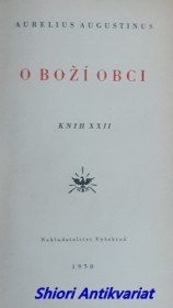 O BOŽÍ OBCI I-II KNIH XXII ( De civitate Dei libri XXII )