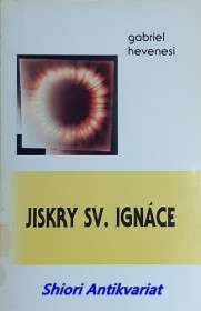 JISKRY SV. IGNÁCE ( Citáty a reflexe )