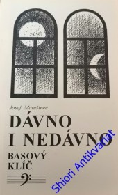 DÁVNO I NEDÁVNO - ( Na křídlech fantazie se tak snadno odlétá z reality)