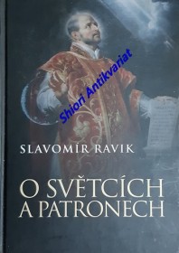 O SVĚTCÍCH A PATRONECH