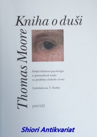 KNIHA O DUŠI - Pohled hlubinné psychologie a spirituálních tradic na problémy všedního života