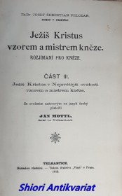 JEŽÍŠ KRISTUS VZOREM A MISTREM KNĚZE - Rozjímání pro kněze - část III-IV-V