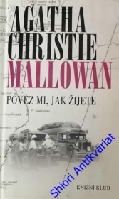 MALLOWAN POVĚZ MI, JAK ŽIJETE