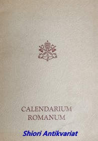 Calendarium Romanum ex decreto Sacrosancti Oecumenici Concilii Vaticani II instauratum auctoritate Pauli PP. VI promulgatum