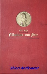 Des seligen Einsiedlers Nikolaus von Flüe