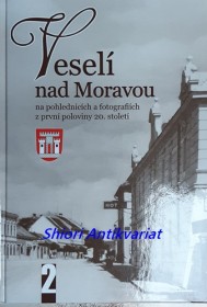 VESELÍ NAD MORAVOU na pohlednicích a fotografiích z první poloviny 20. století - Svazek 2