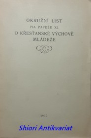 OKRUŽNÍ LIST " O KŘESŤANSKÉ VÝCHOVĚ MLÁDEŽE "