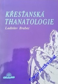 KŘESŤANSKÁ THANATOLOGIE