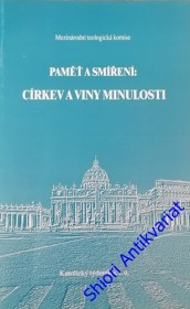 PAMĚŤ A SMÍŘENÍ: CÍRKEV A VINY MINULOSTI