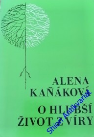 O HLUBŠÍ ŽIVOT Z VÍRY - ( Úvahy, biblické texty, myšlenky a zkušenosti z oblasti duchovní péče o člověka)