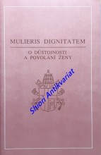 MULIERIS DIGNITATEM ( O DŮSTOJNOSTI A POVOLÁNÍ ŽENY )