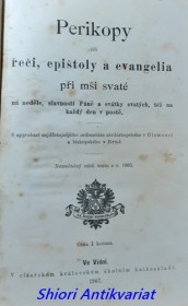 PERIKOPY ČILI ŘEČI, EPIŠTOLY A EVANGELIA PŘI MŠI SVATÉ NA NEDĚLE, SLAVNOSTI PÁNĚ A SVÁTKY SVATÝCH, TÉŽ NA KAŽDÝ DEN V POSTĚ