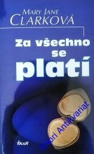 ZA VŠECHNO SE PLATÍ