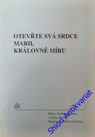 OTEVŘTE SVÁ SRDCE MARII, KRÁLOVNĚ MÍRU