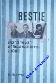 BESTIE - ČESKOSLOVENSKO A STÍHÁNÍ NACISTICKÝCH ZLOČINCŮ