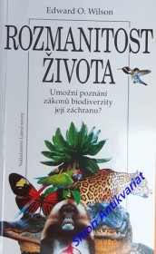 ROZMANITOST ŽIVOTA - Umožní poznání zákonů biodiverzity její záchranu ?